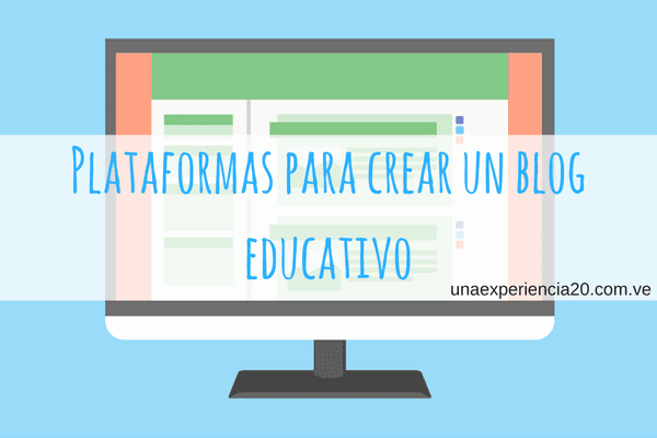 Platafromas para crear un blog educativo