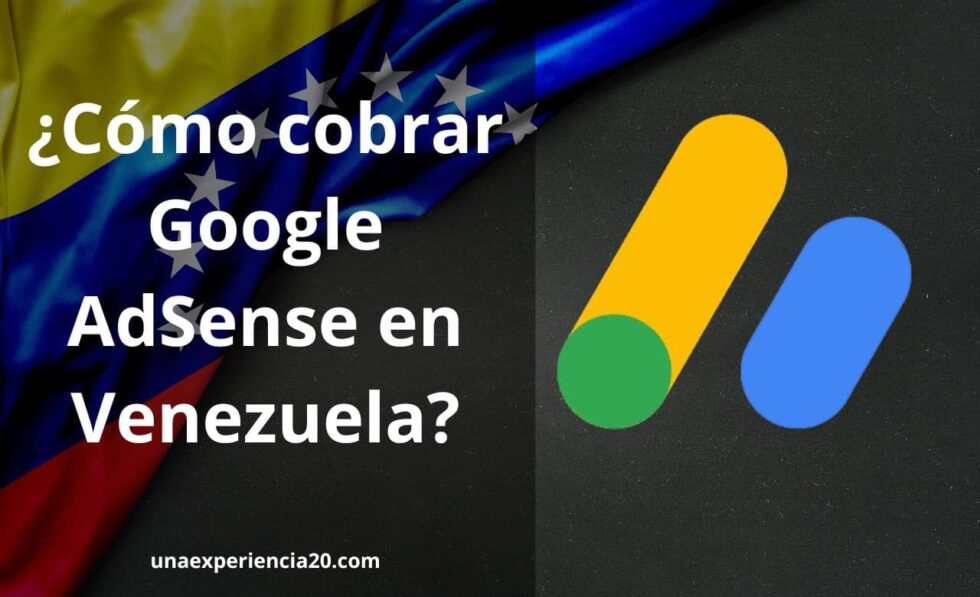 Cómo cobrar Google AdSense en Venezuela