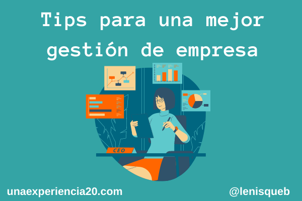 Tips para una mejor gestión de empresa