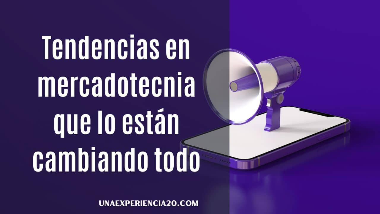 Tendencias en mercadotecnia que lo están cambiando todo
