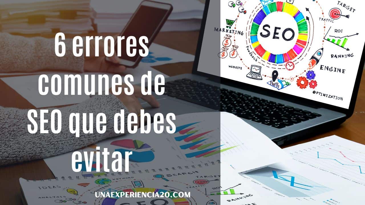 6 errores comunes de SEO que debes evitar