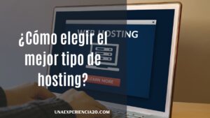Cómo elegir el mejor tipo de hosting