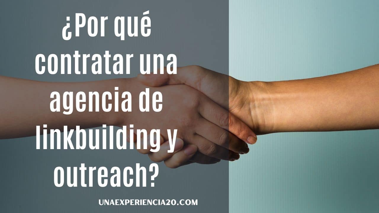 ¿Por qué contratar una agencia de linkbuilding y outreach?