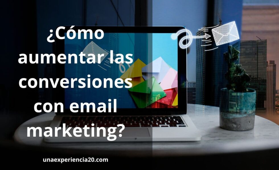 aumentar conversiones con email marketing
