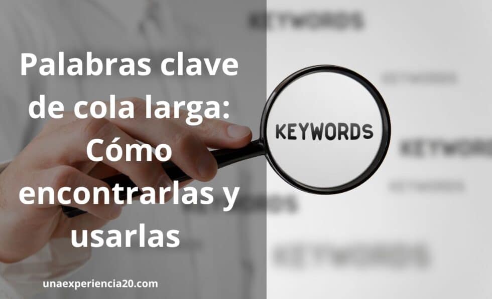 Cómo encontrar y utilizar palabras clave de cola larga