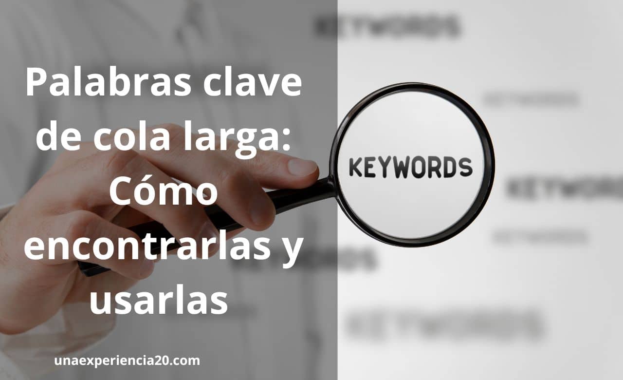 Cómo encontrar y utilizar palabras clave de cola larga