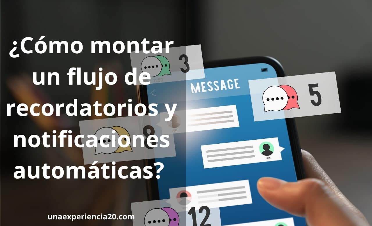 Cómo montar un flujo de recordatorios y notificaciones automáticas para tu negocio
